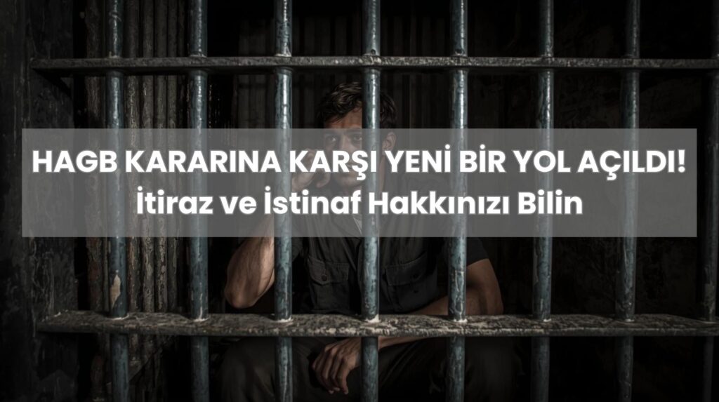 Parmaklıklar ardında üzgün bir adam ve HAGB kararına itiraz ile Anayasa Mahkemesi kararı sonrası açılan istinaf yolu