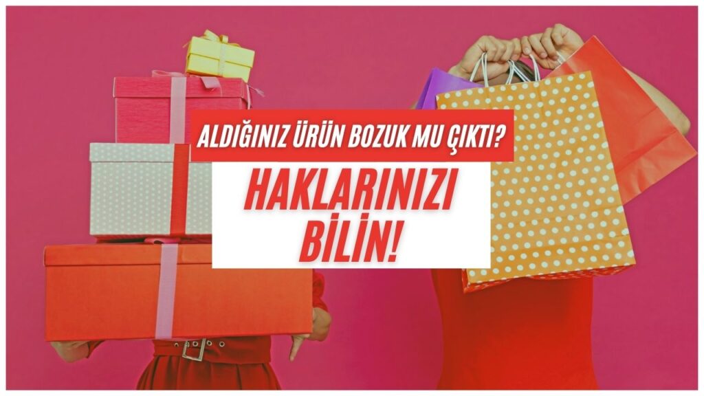 Elinde bir sürü alışveriş torbası tutan bir kişinin olduğu görselde, Aldığınız Ürün Bozuk Mu Çıktı Haklarınızı Bilin yazısı. Görsel, ayıplı mal tüketici hakları konusunu anlatır.