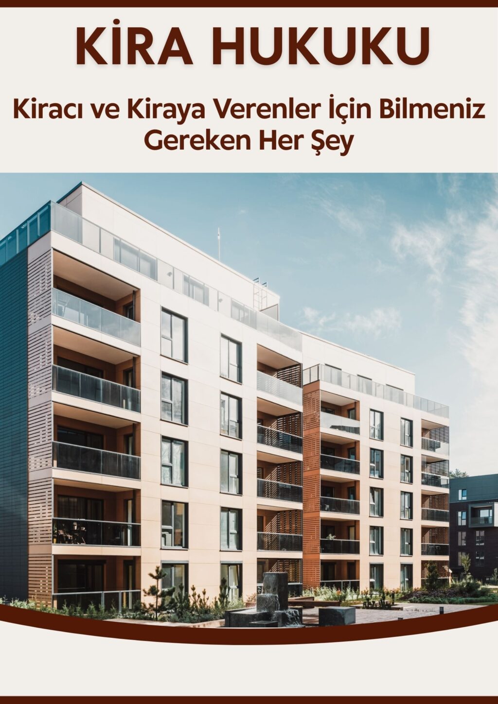 Modern bir apartman görseli ve üzerinde Kira Hukuku: Kiracı ve Kiraya Verenler İçin Bilmeniz Gereken Her Şey yazısı.
