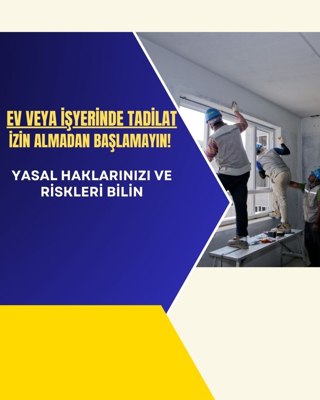Bir ev veya işyerinde tadilat yapan işçiler ve kiracının tadilat hakkı ile ilgili yasal uyarı metni