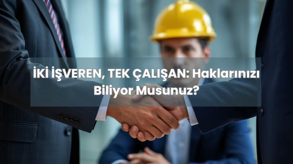 Asıl işveren ve alt işveren ilişkisi içinde haklarını sorgulayan taşeron işçi.