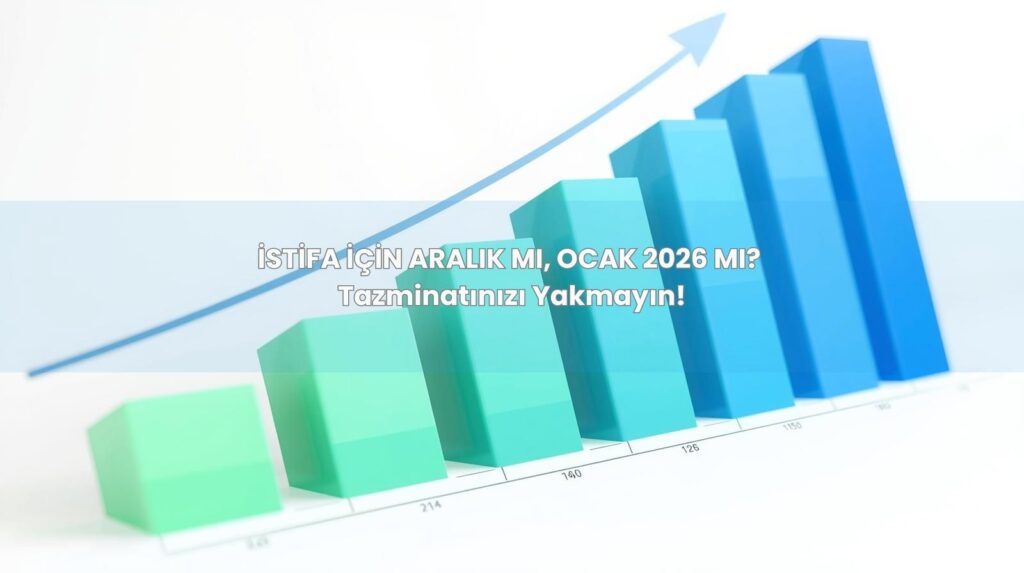 2026 kıdem tazminatı tavanı artışı ve istifa dilekçesi hesaplama tablosu.