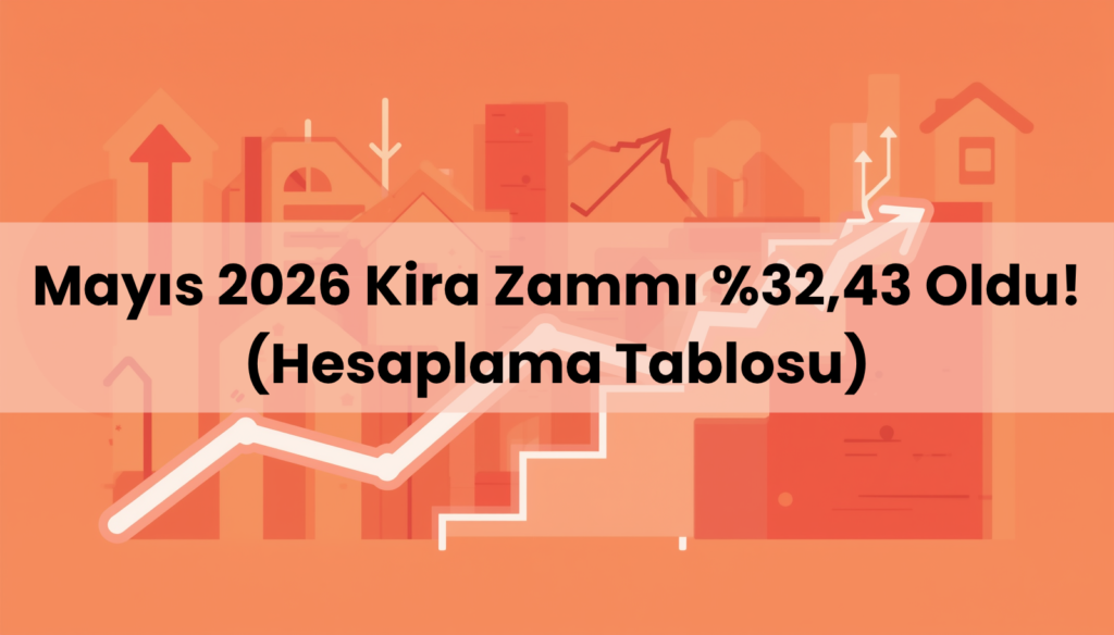 Mayıs 2026 kira zam oranı %32,43 hesaplaması, TÜFE 12 aylık ortalaması ve kira tespit davası şartları.