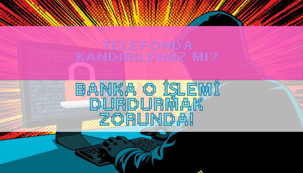 Mobil bankacılık dolandırıcılığı, telefonda kandırılma durumlarında bankanın sorumluluğu ve tüketici hakları.